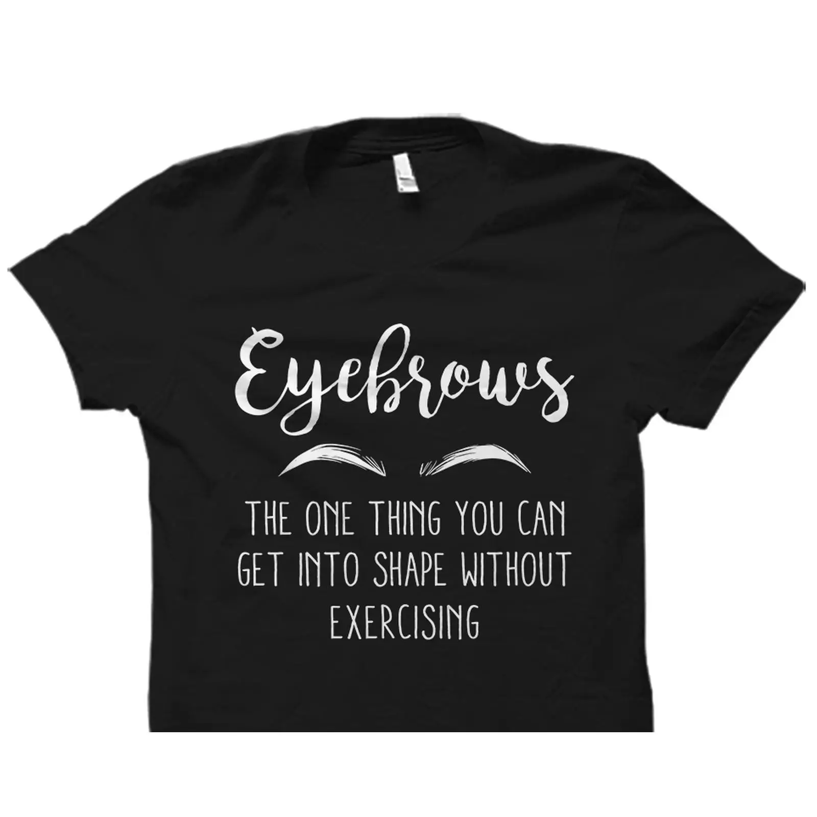 Beauty Of Makeup Quotes - เสื้อยืดลายคำพูดเกี่ยวกับคิ้วสุดฮา สำหรับช่างแต่งหน้า นักเสริมความงาม ผู้รักความงาม รุ่น OS3292